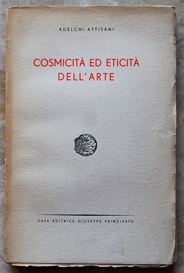 Attisani Adelchi COSMICITA' ED ETICITA' DELL'ARTE. - Copertina