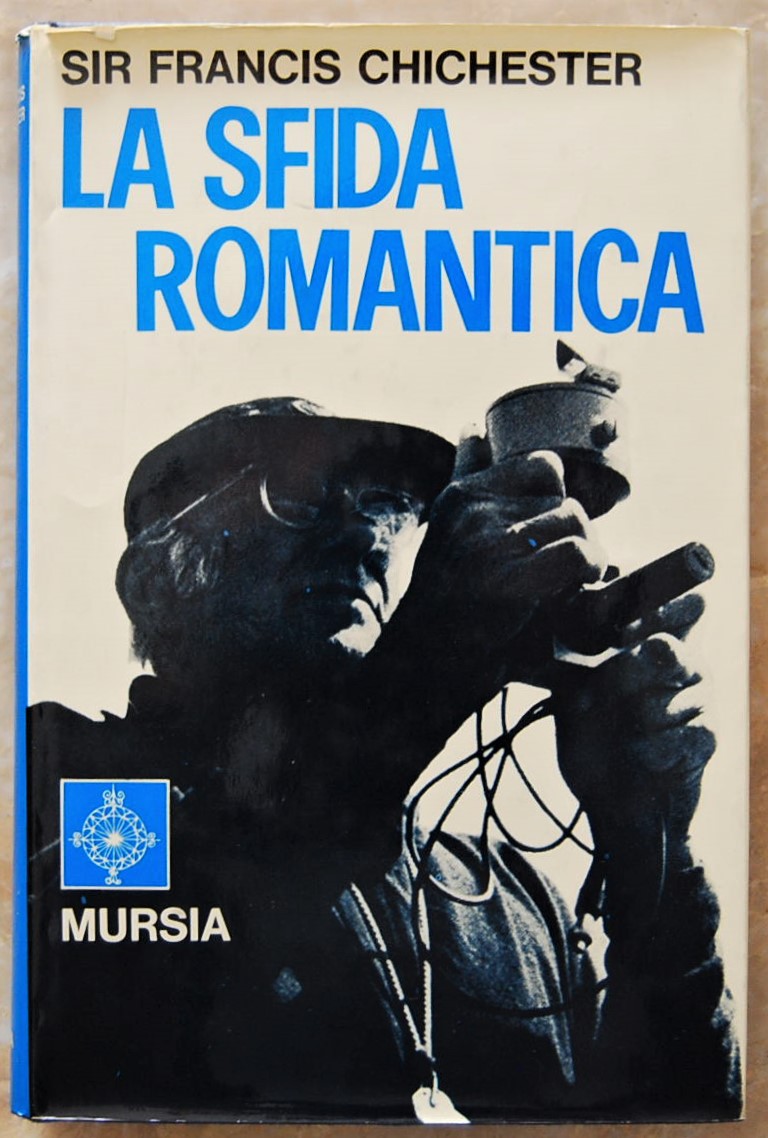 Chichester Francis LA SFIDA ROMANTICA. - Copertina