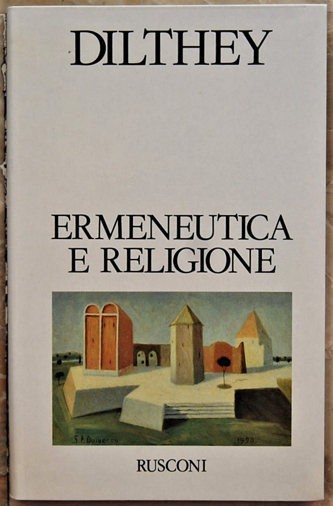Dilthey Wilhelm ERMENEUTICA E RELIGIONE. - Copertina