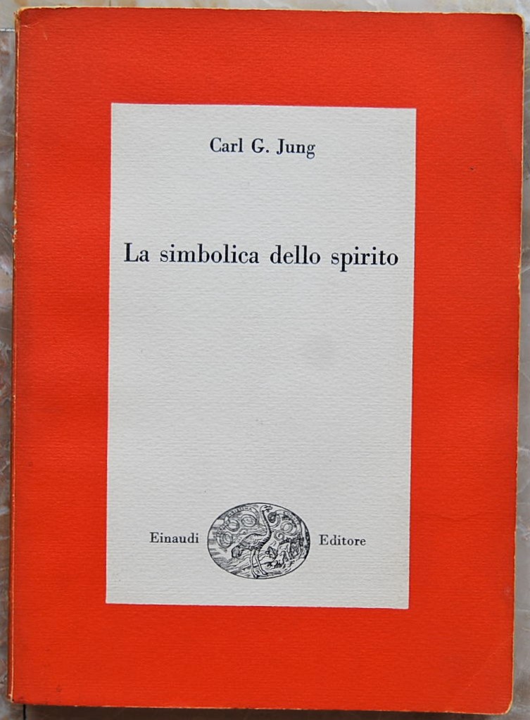 Jung Carl LA SIMBOLICA DELLO SPIRITO. STUDI SULLA ... - Copertina