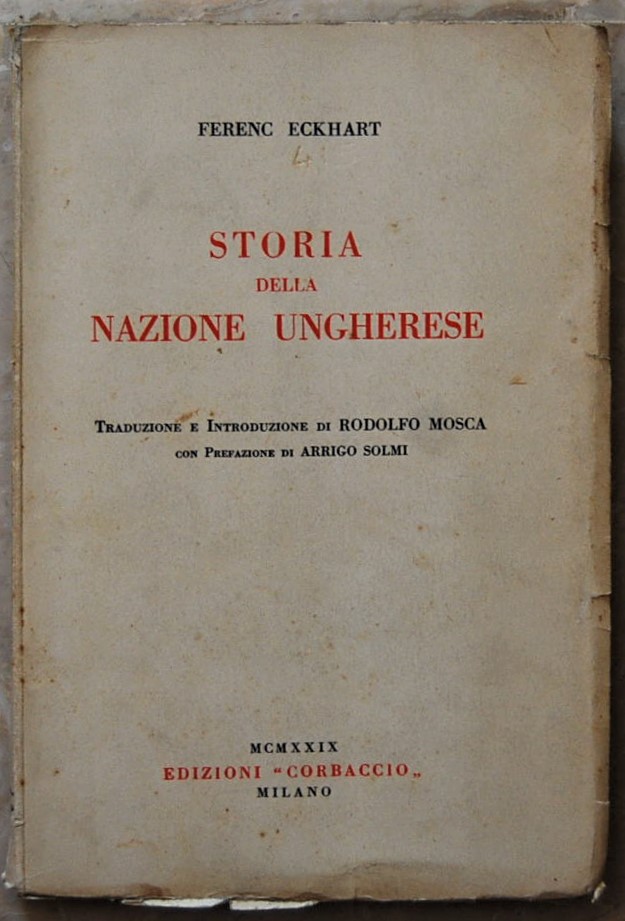 Eckhart Ferenc STORIA DELLA NAZIONE UNGHERESE. - Copertina