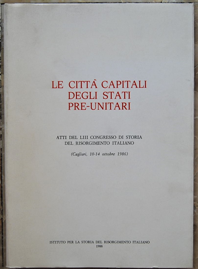  LE CITTA' CAPITALI DEGLI STATI PRE UNITARI. - Copertina