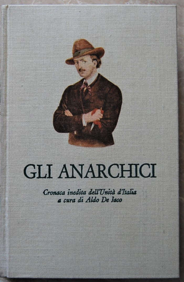 De Jaco Aldo (A cura di) GLI ANARCHICI. CRONACA ... - Copertina