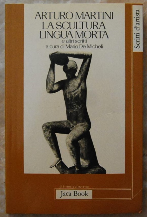 Martini Arturo LA SCULTURA LINGUA MORTA. - Copertina