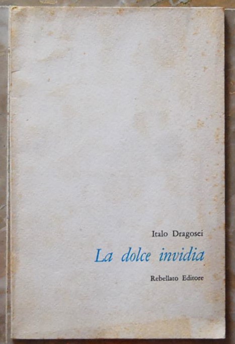 Dragosei Italo LA DOLCE INVIDIA. - Copertina