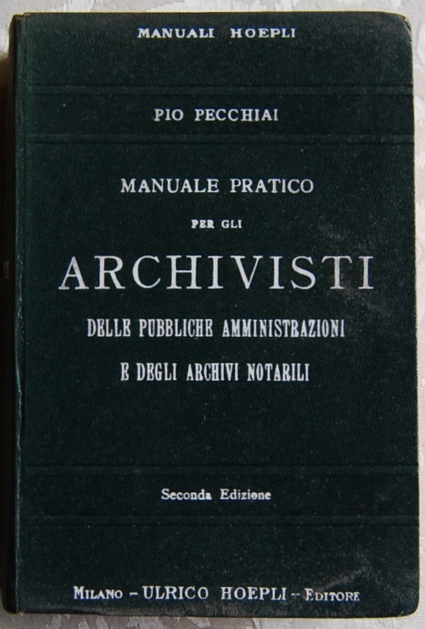 Pecchiai Pio MANUALE PRATICO PER GLI ARCHIVISTI. - Copertina