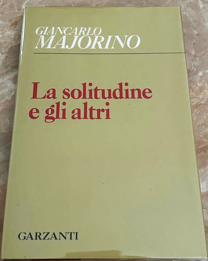 Majorino Giancarlo LA SOLITUDINE E GLI ALTRI. - Copertina