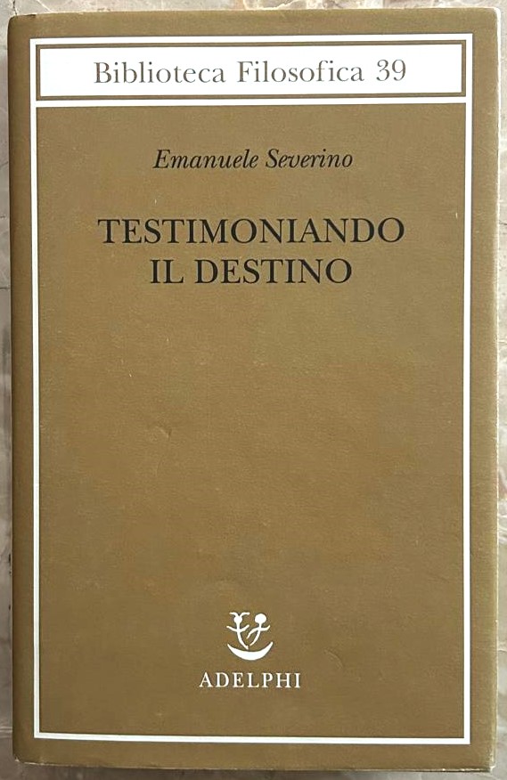 Severino Emanuele TESTIMONIANDO IL DESTINO. - Copertina