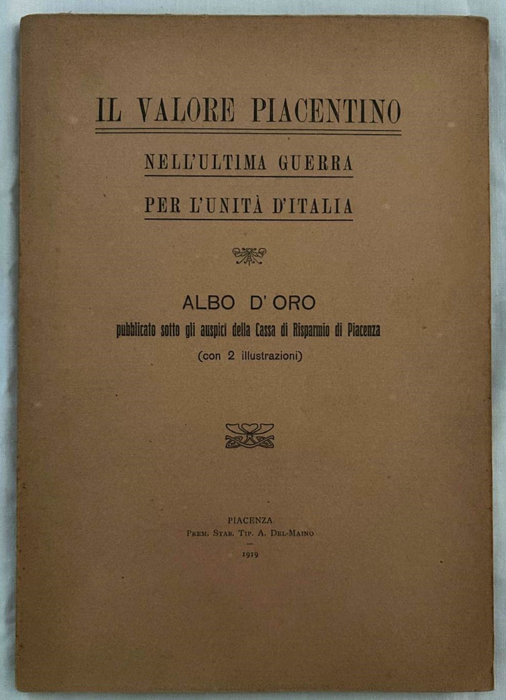  IL VALORE PIACENTINO NELL'ULTIMA GUERRA PER L'... - Copertina