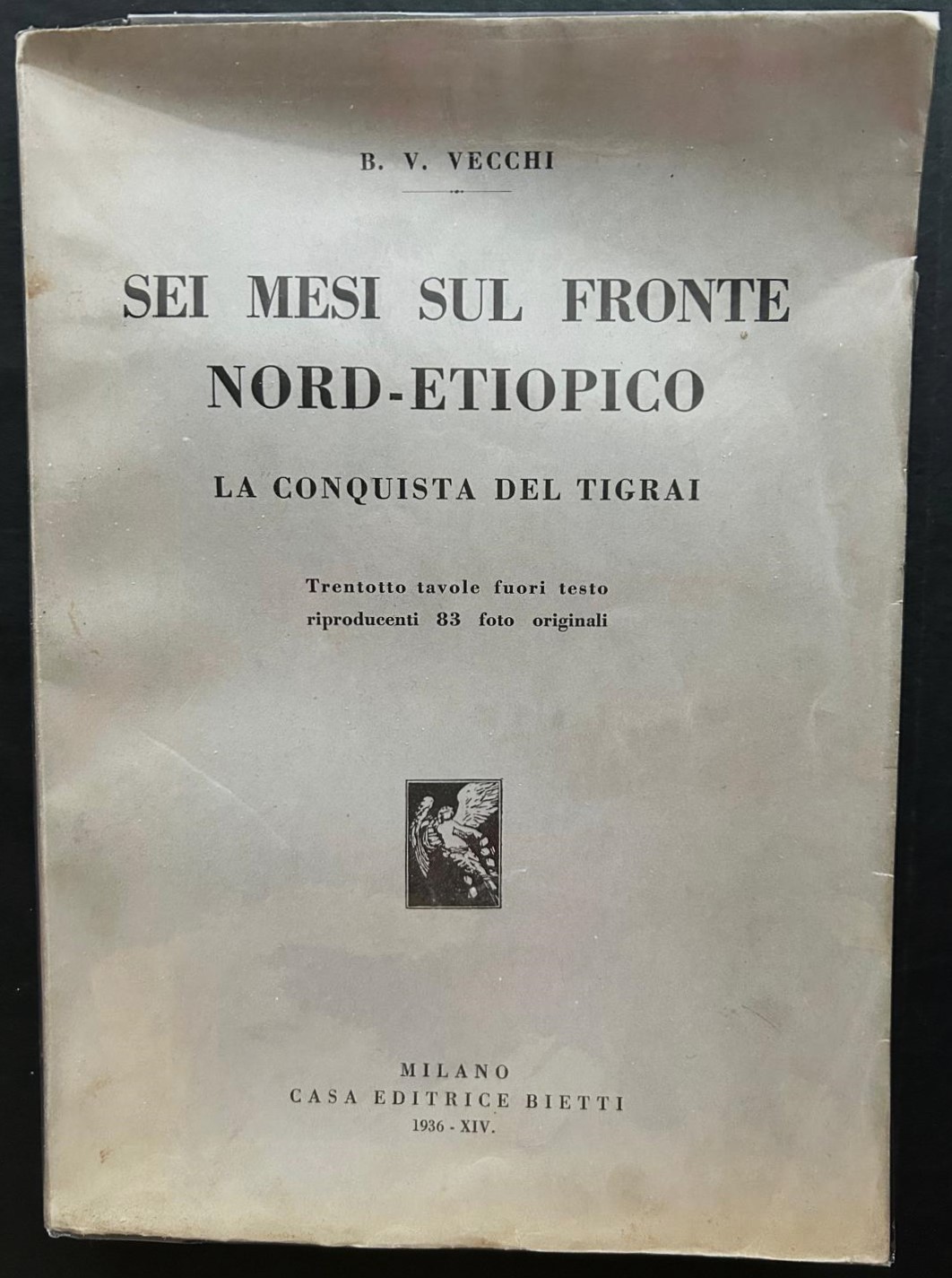 Vecchi B.V. LA CONQUISTA DEL TIGRAI. SEI MESI SUL ... - Copertina