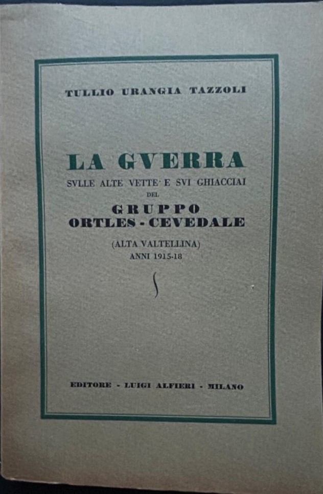 Tazzoli T. LA GUERRA SULLE ALTE VETTE E SUI ... - Copertina