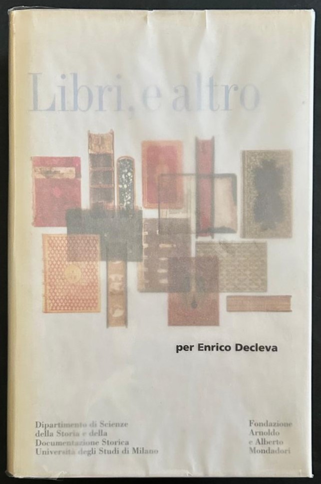 Decleva Enrico LIBRI, E ALTRO. NEL PASSATO E NEL ... - Copertina