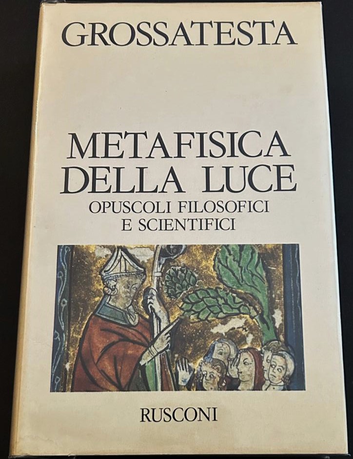 Grossatesta Roberto METAFISICA DELLA LUCE. - Copertina
