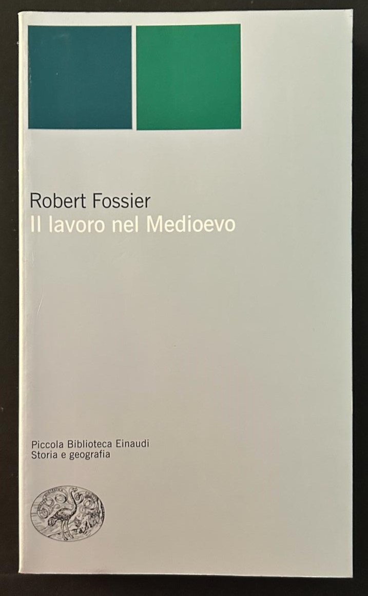 Fossier Robert IL LAVORO NEL MEDIOEVO. - Copertina