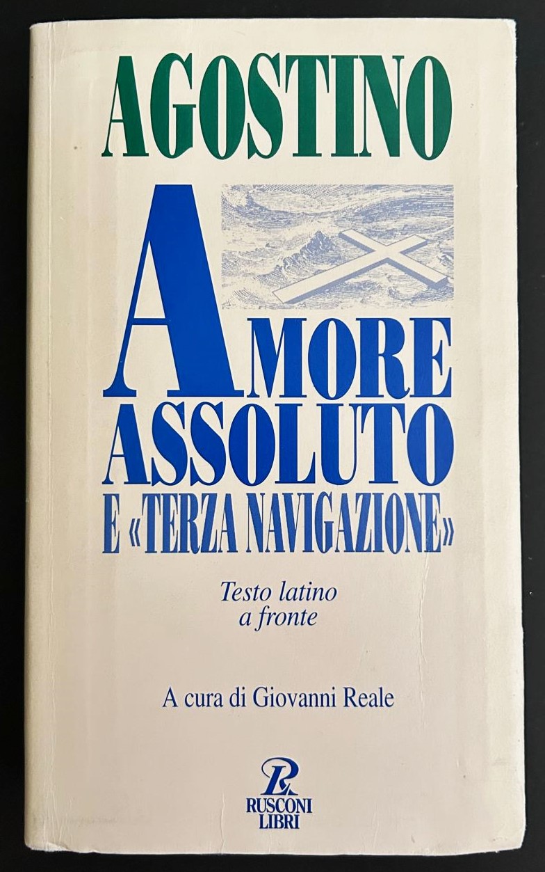 Sant'Agostino AMORE ASSOLUTO E TERZA NAVIGAZIONE. - Copertina